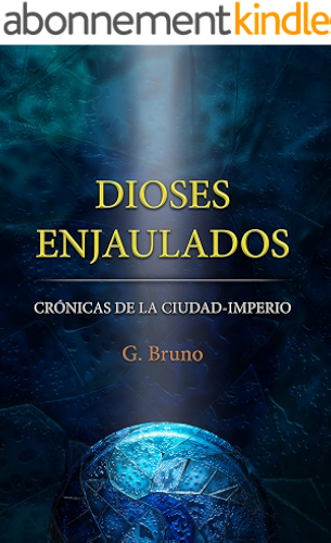 Download DIOSES ENJAULADOS (Ciencia ficción) (Crónicas de la ciudad-imperio nº 1) (Spanish Edition) PDF