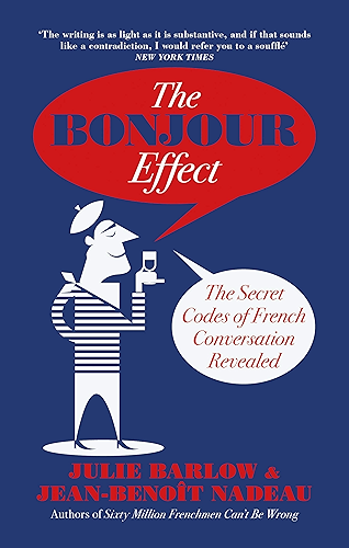 Download The Bonjour Effect: The Secret Codes of French Conversation Revealed (English Edition) PDF