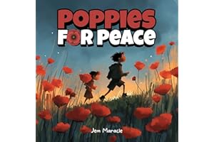 Poppies for Peace: A Remembrance Day Story About Courage, Gratitude, and Hope: A beautifully illustrated children’s book to t