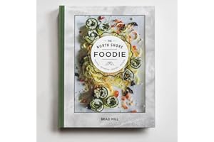 The North Shore Foodie-Eating Drinking Stories Recipes