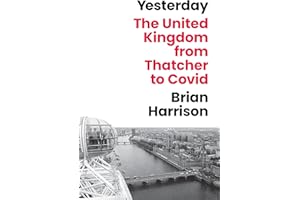 Yesterday: The United Kingdom from Thatcher to Covid