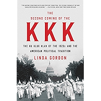 The Second Coming of the KKK: The Ku Klux Klan of the 1920s and the American Political Tradition book cover The Second Coming of the KKK: The Ku Klux Klan of the 1920s and the American Political Tradition book cover