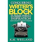 Conquering Writer's Block and Summoning Inspiration: Learn to Nurture a Lifestyle of Creativity (Helping Writers Become Autho