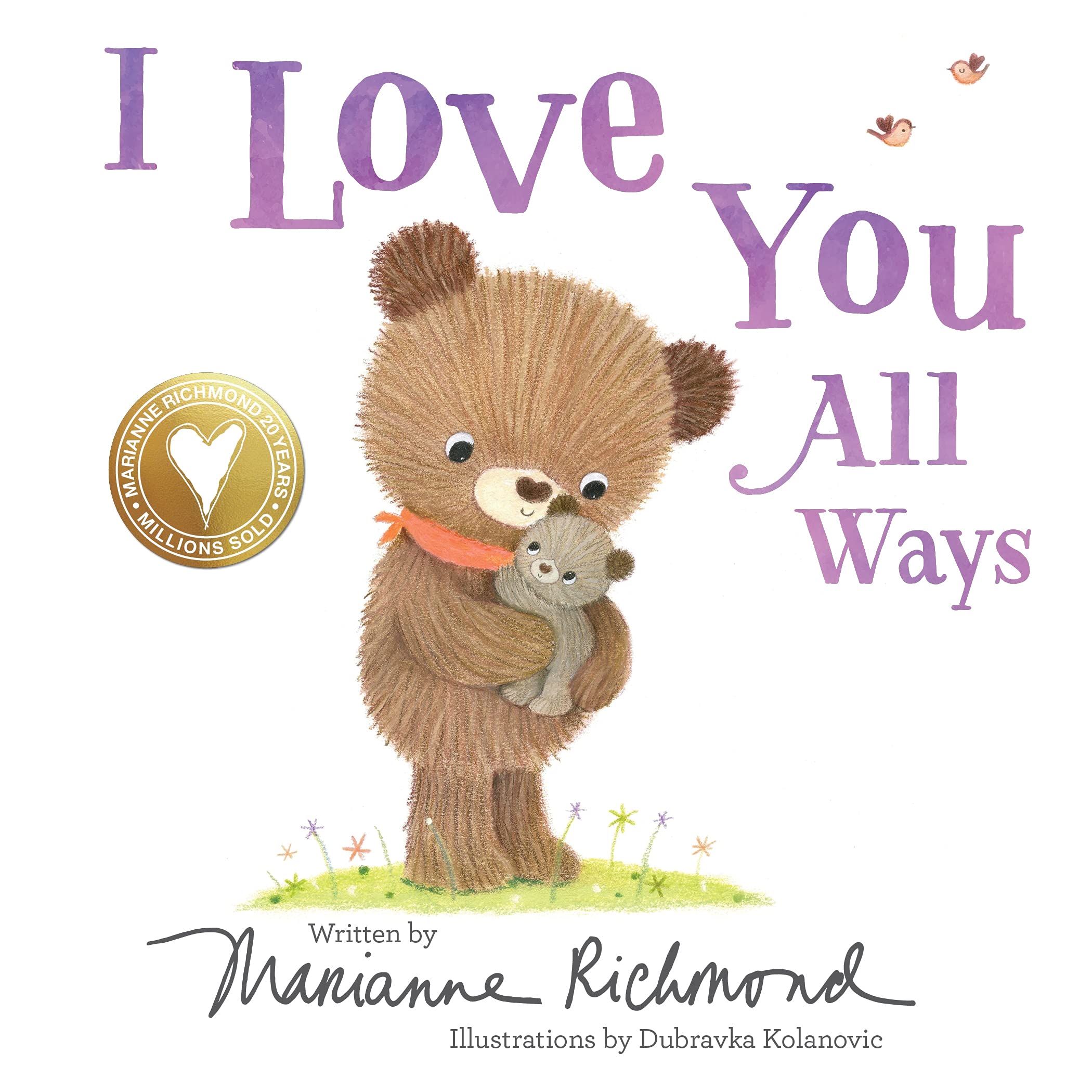 I Love You All Ways A Baby Animal Board Book About A Parent S Never Ending Love Gifts For Babies And Toddlers Gifts For Mother S Day And Father S Day Richmond Marianne Kolanovic Dubravka