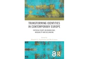 Transforming Identities in Contemporary Europe: Critical Essays on Knowledge, Inequality and Belonging