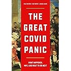 The Great Covid Panic: What Happened, Why, and What To Do Next
