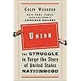 Union: The Struggle to Forge the Story of United States Nationhood