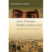 Jesus Through Middle Eastern Eyes: Cultural Studies in the Gospels book cover Jesus Through Middle Eastern Eyes: Cultural Studies in the Gospels book cover