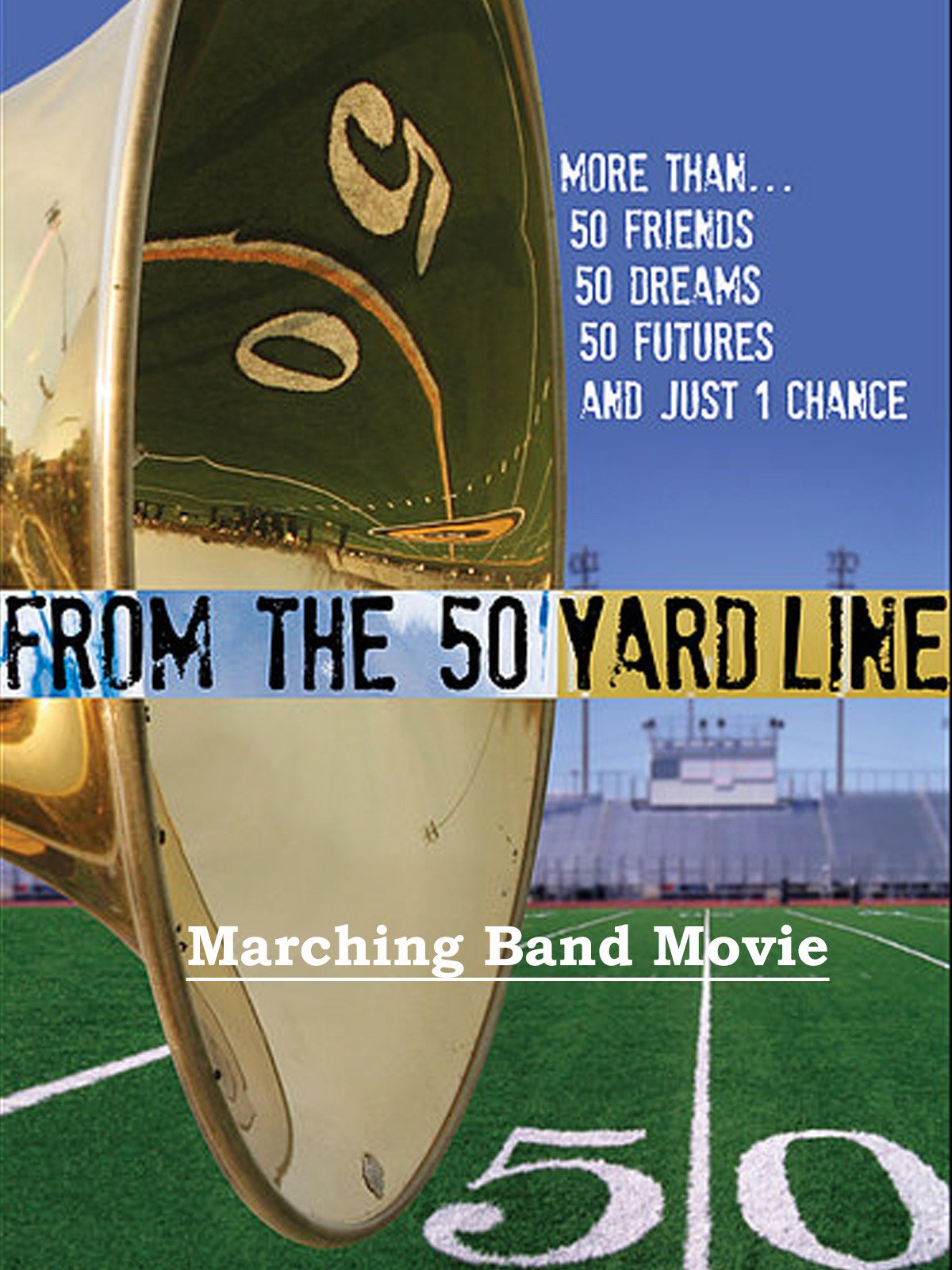 Watch From The 50 Yard Line Marching Band Movie Prime Video
