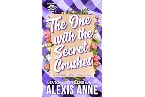 The One With The Secret Crushes: A Small Town Romance (Lost Creek Book 1)