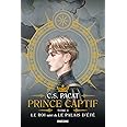 Prince Captif : Prince Captif Tome 3 - Le Roi suivi de Le Palais d'été