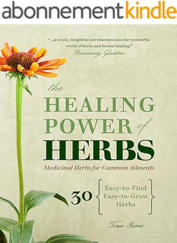 Download The Healing Power of Herbs: Medicinal Herbs for Common Ailments (English Edition) PDF