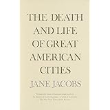 The Death and Life of Great American Cities