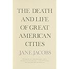 The Death and Life of Great American Cities