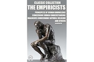 The Empiricists. Сlassic collection. Illustrated: Concerning Human Understanding, Principles of Human Knowledge, Dialogues Co