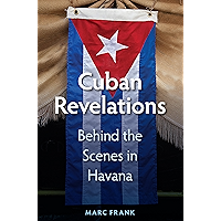 Cuban Revelations: Behind the Scenes in Havana (Contemporary Cuba) book cover