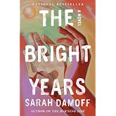 The Bright Years: A Novel