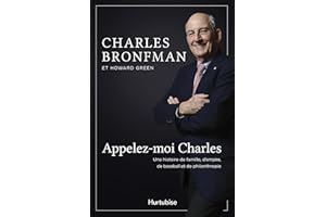 Appelez-moi Charles: Une histoire de famille, d’empire, de baseball et de philanthropie (French Edition)