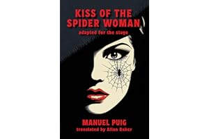 Kiss of the Spider Woman: adapted for the stage