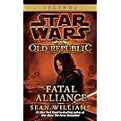 Fatal Alliance: Star Wars Legends (The Old Republic) (Star Wars: The Old Republic Book 3)