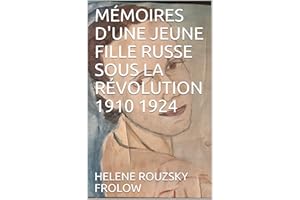 MÉMOIRES D'UNE JEUNE FILLE RUSSE SOUS LA RÉVOLUTION 1910 1924 (French Edition)