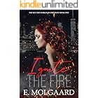Ignite the Fire: Set the World on Fire Duet Book 1