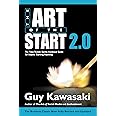 Art of the Start 2.0: The Time-Tested, Battle-Hardened Guide for Anyone Starting Anything