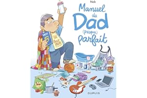 Manuel du Dad (presque) parfait (French Edition)