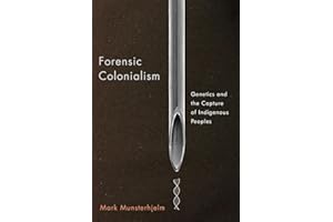 Forensic Colonialism: Genetics and the Capture of Indigenous Peoples