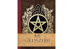 Buffy the Vampire Slayer: The Official Grimoire: A Magickal History of Sunnydale
