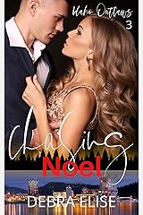 Chasing Noel: A Love Over 30 Novella (Idaho Outlaws Book 3) Kindle Edition