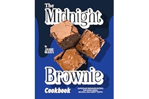 The Midnight Brownie Cookbook: Super Easy Brownie Recipes for Every Mood, Season, and Sweet Tooth