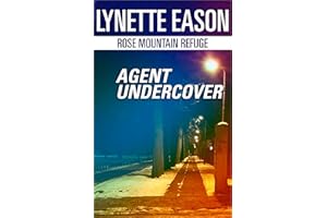 Agent Undercover: A Secret Identity Suspense Romance (Rose Mountain Refuge Book 1)