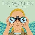 The Watcher: Jane Goodall's Life with the Chimps