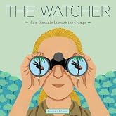 The Watcher: Jane Goodall's Life with the Chimps