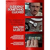 Suddenly Something Clicked: The Languages of Film Editing and Sound Design