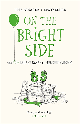 Download On the Bright Side: The new secret diary of Hendrik Groen (English Edition) PDF