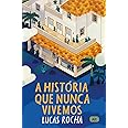 A história que nunca vivemos | Amazon.com.br