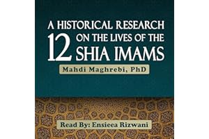 A Historical Research on the Lives of the 12 Shia Imams