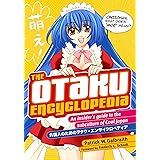 The Otaku Encyclopedia: An Insider's Guide to the Subculture of Cool Japan