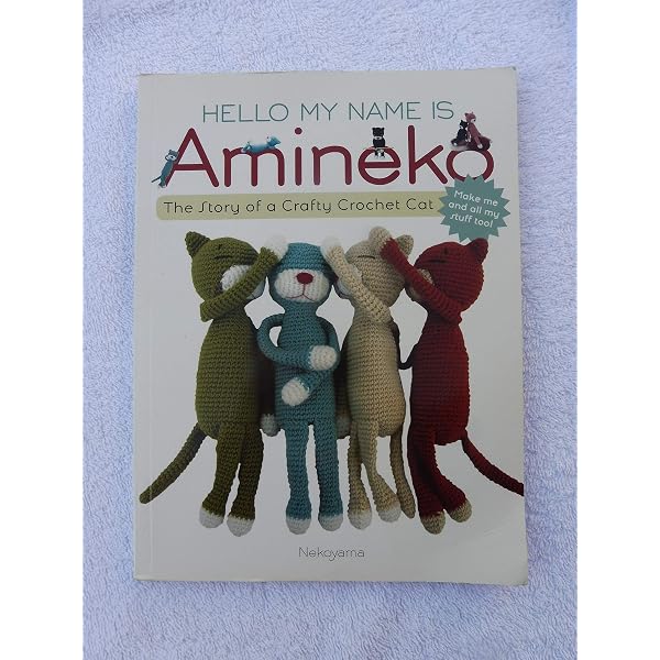 Hello My Name is Amineko: The Story of a Crafty Crochet Cat