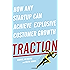 Traction: How Any Startup Can Achieve Explosive Customer Growth
