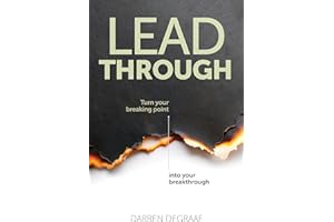 Lead Through: Turn Your Breaking Point Into Your Breakthrough