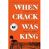 When Crack Was King: A People's History of a Misunderstood Era