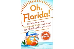 Oh, Florida!: Inside America's Strangest State and How It's Shaping the Country