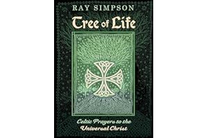 Tree of Life: Celtic Prayers to the Universal Christ
