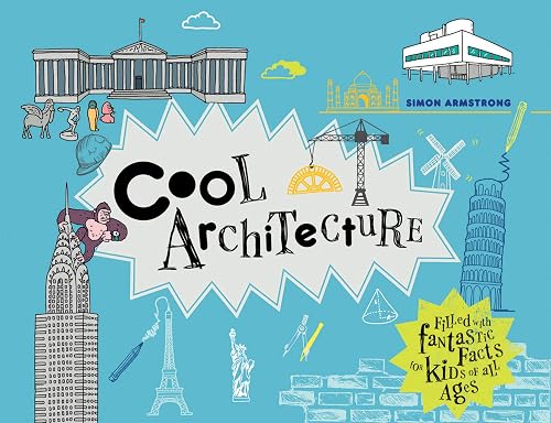 Download Cool Architecture: Filled With Fantastic Facts for Kids of All Ages PDF