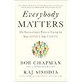 Everybody Matters: The Extraordinary Power of Caring for Your People Like Family