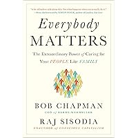 Everybody Matters: The Extraordinary Power of Caring for Your People Like Family