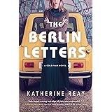 The Berlin Letters: A Cold War Novel